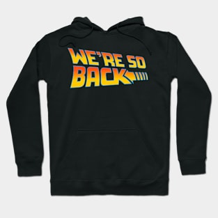 We're So Back Meme Funny Hoodie